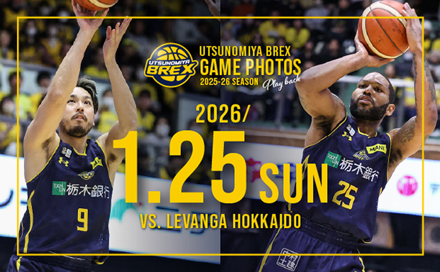 【宇都宮ブレックス　GAME PHOTOS 2025-25 SEASON】vsレバンガ北海道(20260125)